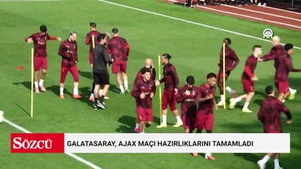 Galatasaray, Ajax maçının hazırlıklarını tamamladı