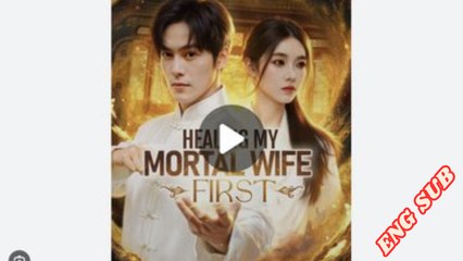 Healing My Mortal Wife First Chinese Drama - English Sub dailymotion