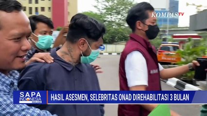 Assesmen Diterima BNN, Onad Jalani Rehabilitasi 3 Bulan di Jakarta Selatan | SAPA MALAM