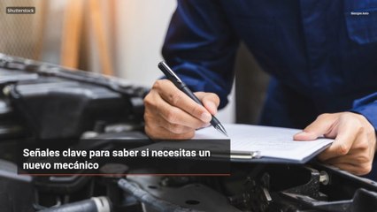 Señales clave para saber si necesitas un nuevo mecánico