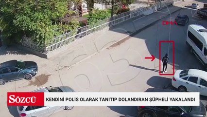 Kendini polis olarak tanıtıp dolandırdı: Böyle yakalandı