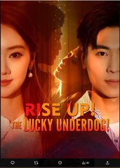 Rise Up The Lucky Underdog Chinese Drama - English Sub