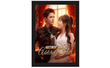 Abstinent Boss Addicted to Her Chinese Drama - English Sub