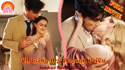 💖💝Chasing My Frozen Wife #Full 🐽 Dailymotion Drama 2025 - Sunshine Movies Channel