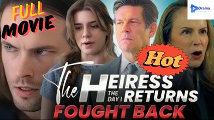 [New Drama] The Heiress Returns: The Day I Fought Back #flareflow - Full Movie | Drama Video Studio