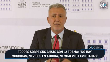Torres sobre sus chats con la trama: "No hay mordidas, ni pisos en Atocha, ni mujeres explotadas"