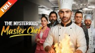 Hot 🔥 The Mysterious Master Chef - Full Movie