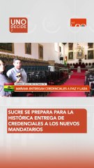 Sucre se prepara para la histórica entrega de credenciales a los nuevos mandatarios