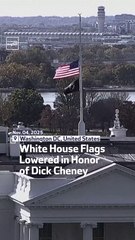 White House Flags Lowered in Honor of Dick Cheney
