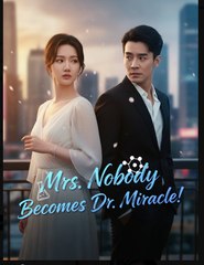Mrs Nobody Becomes Dr Miracle (2025) - FULL [Eng Sub]