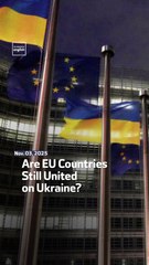 Are EU Countries Still United on Ukraine?