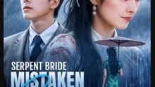 Serpent Bride Mistaken Grace (2025) - FULL [Eng Sub]