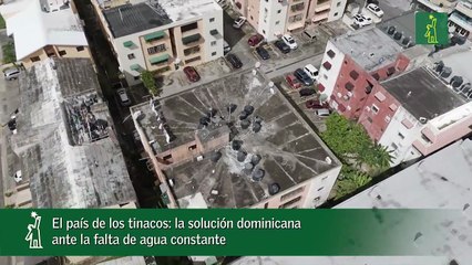 El país de los tinacos: la solución dominicana ante la falta de agua constante