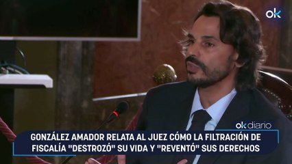González Amador relata al juez cómo la filtración de Fiscalía "destrozó" su vida y "reventó" sus derechos