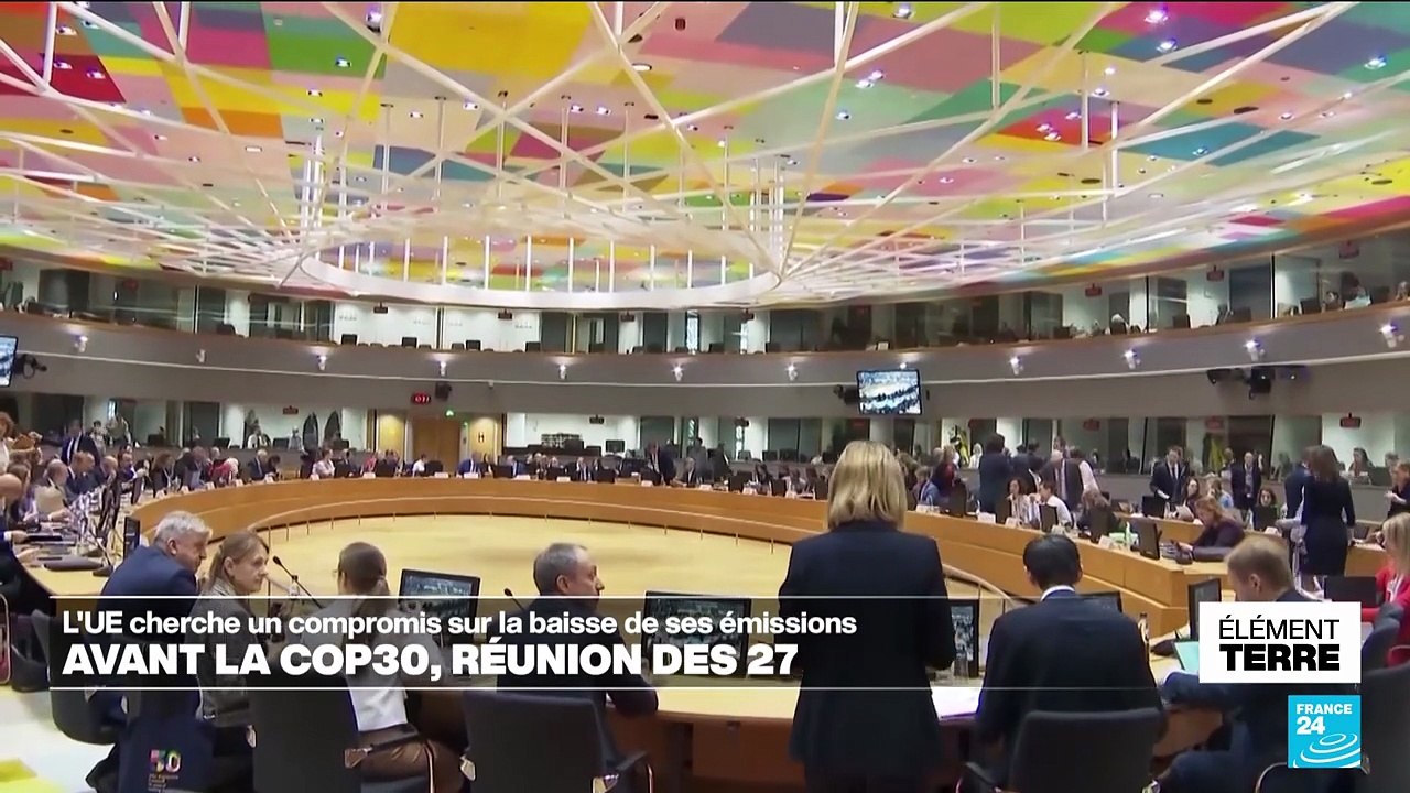 Avant la COP30, l'UE sous pression pour adopter ses objectifs climatiques