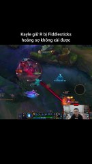 Kayle giữ R bị Fiddlesticks hoảng sợ không xài được #kayle #fiddlesticks #lienminhhuyenthoai #leagueoflegends #knightriseky