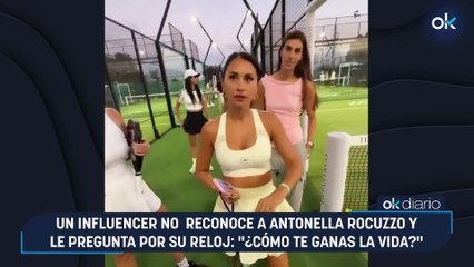 Un influencer no  reconoce a Antonella Rocuzzo y le pregunta por su reloj: "¿Cómo te ganas la vida?"