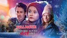 Someone Loved Is Never Lost – FULL MOVIE [Eng Sub]