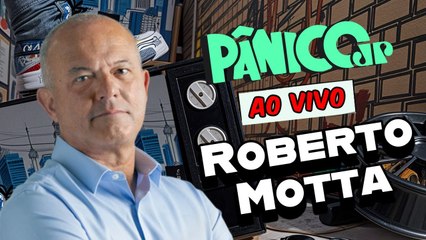 ROBERTO MOTTA | PÂNICO - 04/11/2025