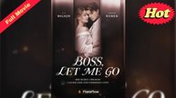 Boss Let Me Go - Full Movie