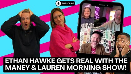 Ethan Hawke Gets Real with the Maney & LauRen Morning Show!