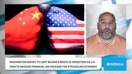 Washington Moves To Limit Beijing’s Reach In Argentina As U.S. Crafts Massive Financial Aid Package For Struggling Economy