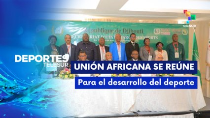 Unión Africana realiza reunión para el futuro del deporte  DEPORTES TELESUR 04-11-2025