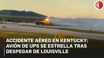 Un avión de UPS se estrella al despegar del aeropuerto de Louisville, Kentucky.