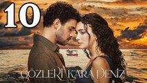 Gozleri KaraDeniz - Episode 10 (English Subtitles) His Eyes Are The Black Sea