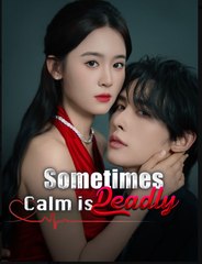 Sometimes Calm is Deadly Chinese Drama - English Sub