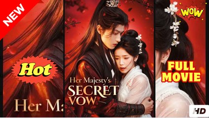 Her Majesty's Secret Vow (2025) - FULL [Eng Sub]