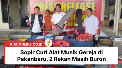 Sopir Curi Alat Musik Gereja di Pekanbaru, 2 Rekan Masih Buron