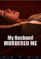 My Husband Murdered Me Chinese Drama - English Sub