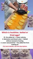 Which is healthier, boiled or fried eggs