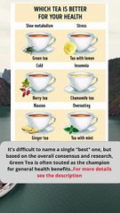 which tea is better for your health