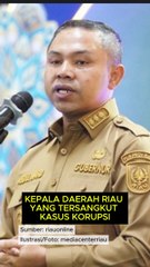 Ironi Tahta Pemimpin Riau: Sejak Era Reformasi, 4 Gubernur Tumbang dalam Korupsi