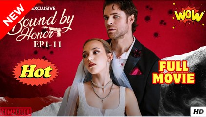 Bound by Honor (Reelshort) - FULL MOVIE 2025