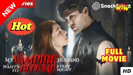 My Vampire Husband Wants To Bite Me Every Night - Drama FULL MOVIES ENGLISH SUB