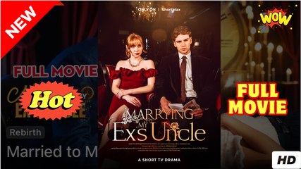 Marrried to My Ex's Uncle Short Drama