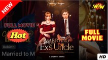 Marrried to My Ex's Uncle Short Drama