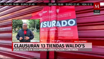 Clausuran tiendas Waldo's por irregularidades en seguridad y protección civil en Baja California