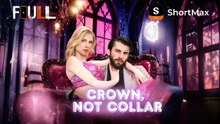 Crown, not Collar - Watch the full episode on the ShortMax app