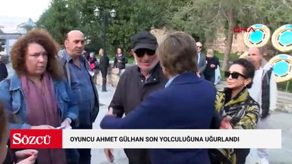 Oyuncu Ahmet Gülhan son yolculuğuna uğurlandı