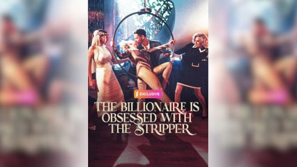 The Billionaire Is Obsessed With The Stripper (2025) - FULL [Eng Sub]