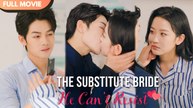 [ENG SUB] The Substitute Bride He Cant Resist - Full #cdrama #fullepisode