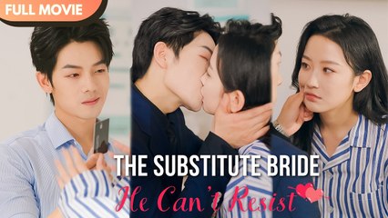 [ENG SUB] The Substitute Bride He Cant Resist - Full #cdrama #fullepisode