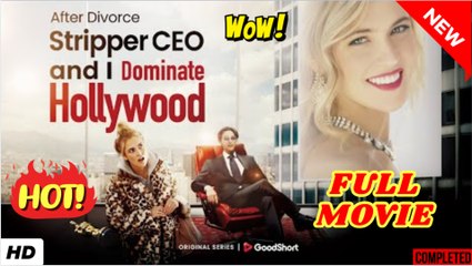 After Divorce Stripper CEO and I Dominate Hollywood - FULL MOVIES
