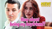 How about being my boyfriend