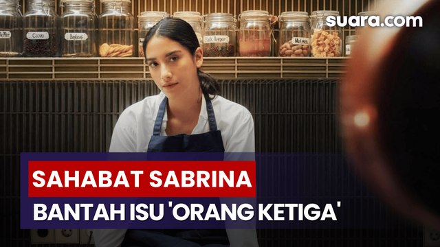 Dituding Jadi Orang Ketiga, Sahabat Sabrina Alatas Klarifikasi soal Isu Perselingkuhan