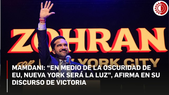“Nueva York será la luz”: Mamdani dedica su victoria a trabajadores e inmigrantes